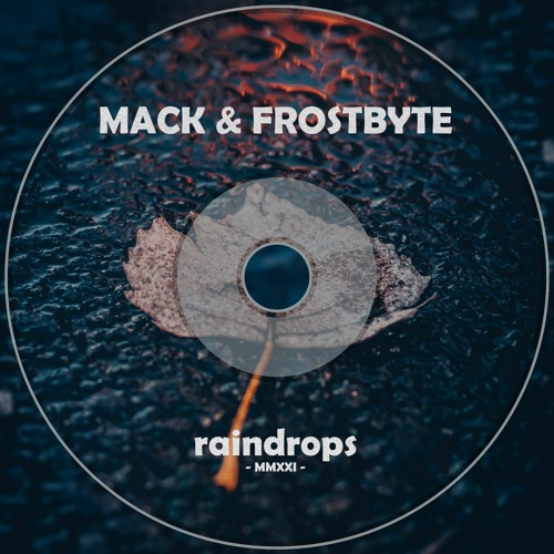 Mack & Frostbyte ft. Elation - Raindrops 2.0