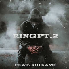Ring Pt. 2 Feat. KID KAMI