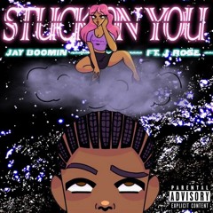 StuckOnYou Feat. JRO$E (Prod. Pejee13)