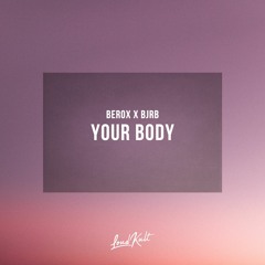 Berox & BJRB - Your Body
