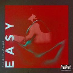 E A S Y ft. AntMajor