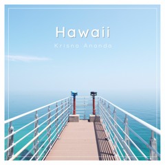 Hawaii (Out on Spotify)