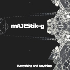 Majestik-G - Everything and Anything