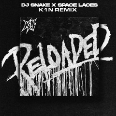 Reloaded (K1N Remix)