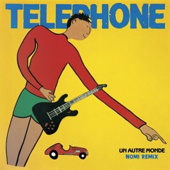 Téléphone - Un Autre Monde (Nomi Remix) *FILTRÉ POUR SOUNDCLOUD* (TÉLÉCHARGEMENT GRATUIT)