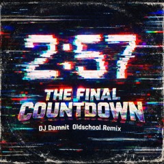The Final Countdown (DJ Damnit Oldschool Remix) **Pitch due Copyright**
