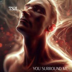 You surround me (in the style of Erasure)