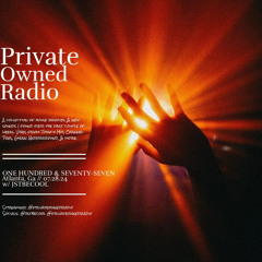 PRIVATE OWNED RADIO #177 w/ JSTBECOOL