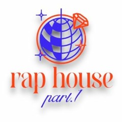 Rap House pt.1