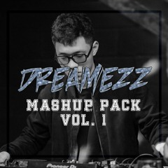 Dreamezz Mashup Pack Vol.1 [Free Download]