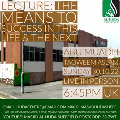 The Means to Success in this Life & Next - Abu Muadh Taqweem