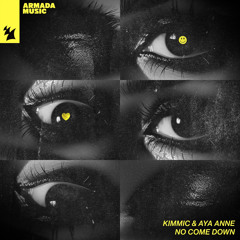 No Come Down ft. Aya Anne (OUT NOW)