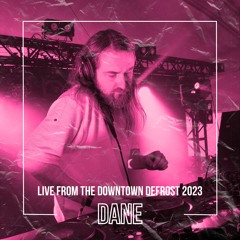Dane - Live From The Downtown Defrost 2023