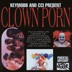CLOWN PORN - ISAC x AKA Carpenter x Stacey London x DROWNGOD x STARRGUY [BROKEBOYSHY x cliiifford]