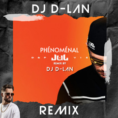 Jul - Phénoménal ( DJ D-LAN REMIX )