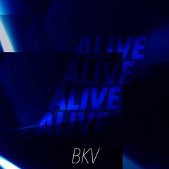 BKV- Alive