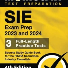 PDF SIE Exam Prep 2023 and 2024 - 3 Full-Length Practice Tests, Secrets