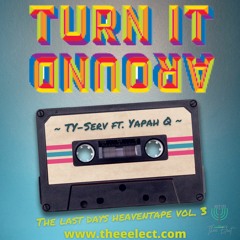 TY-Serv - Turn It Around Ft Yapah Q