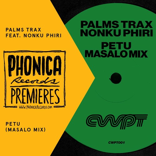 Phonica Premiere: Palms Trax feat. Nonku Phiri - Petu (Masalo Remix)[CWPT]