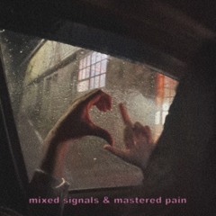 Mixed Signals & Mastered Pain (FREE DL)