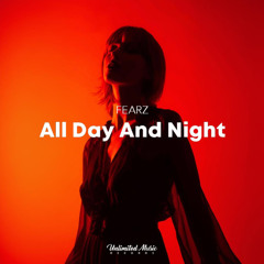FEARZ - All Day And Night