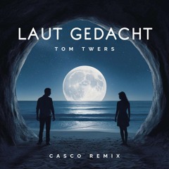 Tom Twers- Laut Gedacht (Casco Remix)