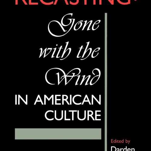 ⚡pdf✔ Recasting: Gone with the Wind in American Culture