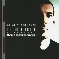 D.A.V.E. The Drummer - Hydraulix Mix Sessions 2006