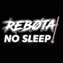 REBØTA - NO SLEEP! [PREVIEW]