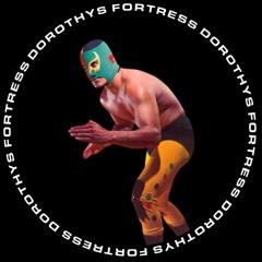 PREMIERE: Dorothy's Fortress - Lucha Libre [Southern Fried Records]