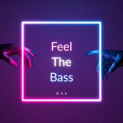 Feel The Bass
