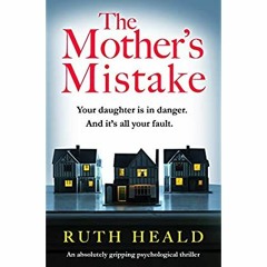 [PDF] ⚡️ DOWNLOAD The Mother's Mistake An absolutely gripping psychological thriller