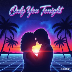 Only You Tonight – 80s Retro Pop Type Beat | Synthwave