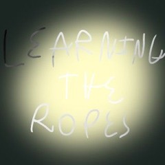 Learning the Ropes