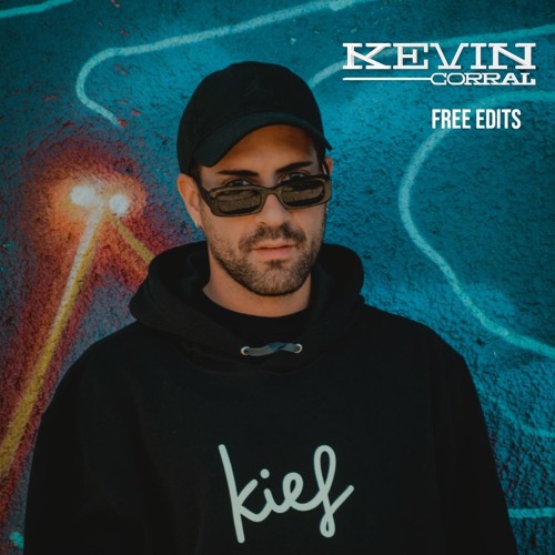 Kevin Corral - **FREE DOWNLOAD EDITS**
