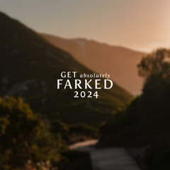 GETFARKED2024