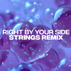Right By Your Side (STRINGS Remix)