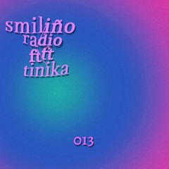 Smiliño Radio Episode 013 ft. Tinika