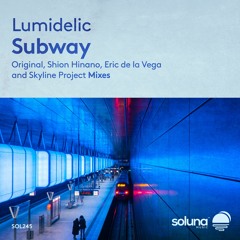 Lumidelic - Subway (Eric De La Vega's 1995 Remix) [Soluna Music]