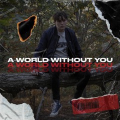 A World Without You [prod. Hieloways]