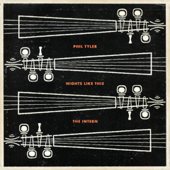 Phil Tyler & the intern - Nights like this