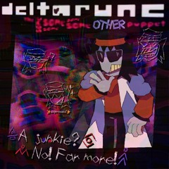 [pipejamN'T] a junkie? No Far more! {preplanners Deltarune TSSSSSOP}