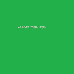 Mc Recep - Yeşil Yeşil