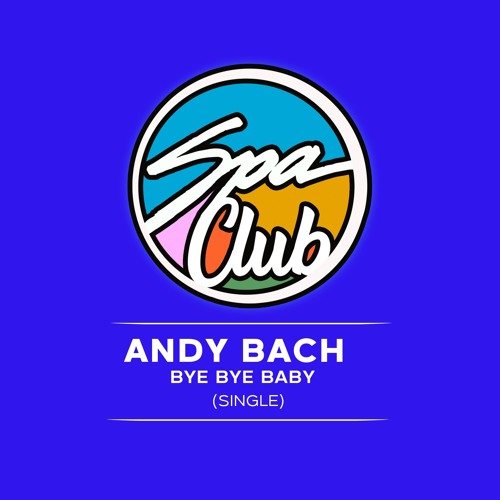 [SPC074] ANDY BACH - Bye Bye Baby