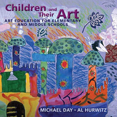 [DOWNLOAD] KINDLE 📒 Children and Their Art: Art Education for Elementary and Middle