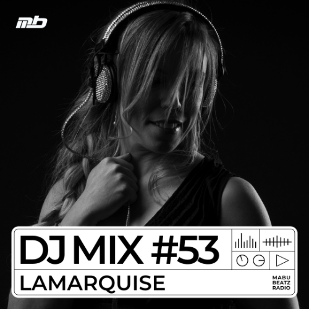 Stream DJ MIX #53 mixed by LaMarquise by MABU Beatz Radio