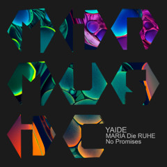 Premiere: YAIDE, MARIA Die RUHE - No Promises (Club Mix) [MIR MUSIC]