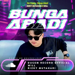 BUNGA ABADI - 2024 [ RIZKY MUTAHARI X WILL ]#SUPERWILL