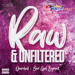 RAW AND UNFILTERED THE MIXTAPE (BAD GYAL SEGMENT) ((STRICTLY DANCEHALL))