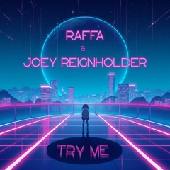 Raffa & Joey Reignholder - Try Me(Original Mix) FREE DL